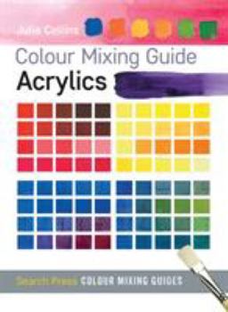 Paperback Colour Mixing Guide: Acrylics Book