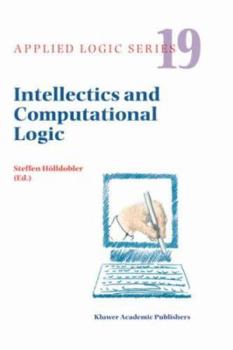Hardcover Intellectics and Computational Logic: Papers in Honor of Wolfgang Bibel Book