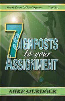 Paperback 7 Signposts To Your Assignment: Seeds of Wisdom on Your Assignment Book