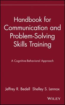 Handbook for Communication and Problem-Solving Skills Training: A Cognitive-Behavioral Approach (Einstein Psychiatry) (Publication Series of the Einstein-Montefiore ... Medical Center Department of Ps