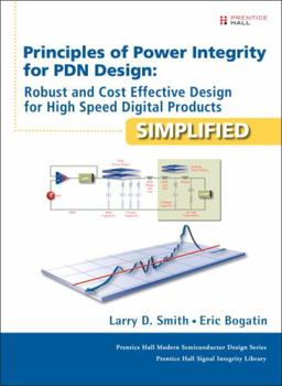 Hardcover Principles of Power Integrity for Pdn Design--Simplified: Robust and Cost Effective Design for High Speed Digital Products Book