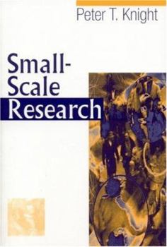 Paperback Small-Scale Research: Pragmatic Inquiry in Social Science and the Caring Professions Book