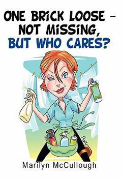Paperback One Brick Loose-Not Missing, But Who Cares? Book