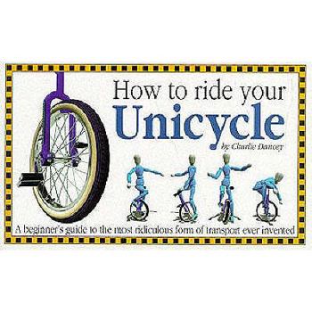 Paperback How to Ride Your Unicycle Book