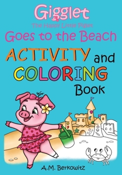 Paperback Gigglet The Happy Little Piglet: Goes to the Beach Book