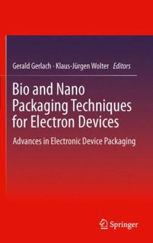 Hardcover Bio and Nano Packaging Techniques for Electron Devices: Advances in Electronic Device Packaging Book