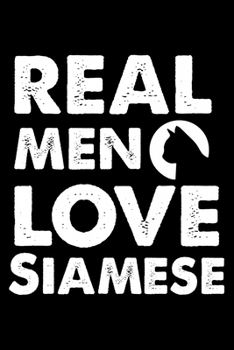 Paperback Real Men Love Siamese: Cute Siamese Ruled Notebook, Great Accessories & Gift Idea for Siamese Owner & Lover.default Ruled Notebook With An In Book