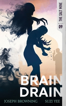 Brain Drain - Book #9 of the Salt Mine