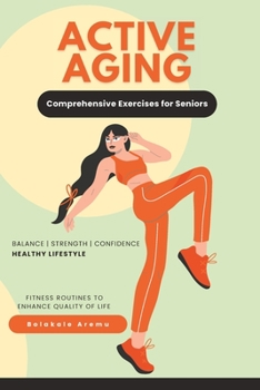 Paperback Active Aging: Comprehensive Exercises for Seniors Book