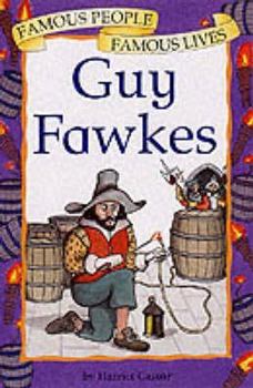 Guy Fawkes (Famous People, Famous Lives) - Book  of the Famous People, Famous Lives