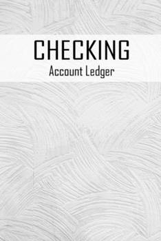 Checking Account Ledger: 6 Column Payment Record, Record and Tracker Log Book, Personal Checking Account Balance Register, Checking Account Transaction Register