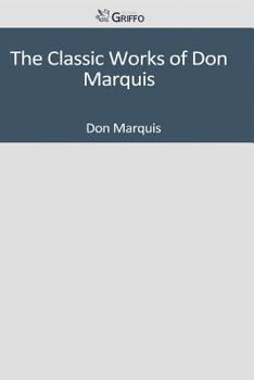 Paperback The Classic Works of Don Marquis Book