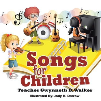Paperback Songs for Children: Teacher Gwynneth D. Walker Book