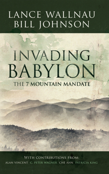 Paperback Invading Babylon: The 7 Mountain Mandate Book