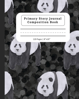 Primary Story Journal Composition Book: Composition Notebook with Dotted Midline & Picture Space |  Grades K-2 School Exercise Book | Panda Design