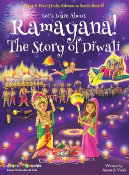 Hardcover Let's Learn About Ramayana! The Story of Diwali (Maya & Neel's India Adventure Series, Book 15) Book