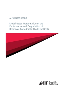 Paperback Model-based Interpretation of the Performance and Degradation of Reformate Fueled Solid Oxide Fuel Cells Book