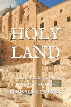 Paperback Holy Land: From the Garden in Eden to the New Jerusalem Book