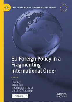 EU Foreign Policy in a Fragmenting International Order (The European Union in International Affairs)