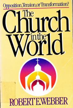 The Church in the World: Opposition, Tension, or Transformation