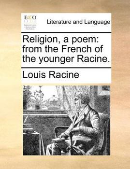 Paperback Religion, a Poem: From the French of the Younger Racine. Book