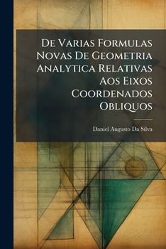 De Varias Formulas Novas De Geometria Analytica: Relativas Aos Eixos Coordenados Obliquos (1872)