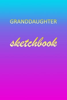 Granddaughter: Sketchbook | Blank Imaginative Sketch Book Paper | Pink Blue Gold Custom Letter G Personalized | Teach & Practice Drawing for ... Doodle Pad | Create, Imagine & Learn to Draw