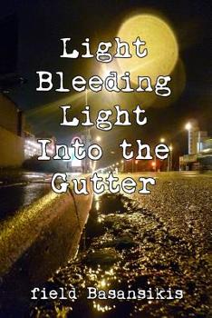 Paperback Light Bleeding Light Into the Gutter Book
