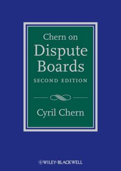 Hardcover Chern on Dispute Boards: Practice and Procedure Book