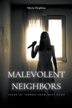 Paperback Malevolent Neighbors: Tales of Terror from Next Door Book