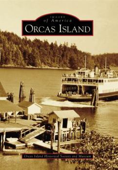 Orcas Island (Images of America: Washington) - Book  of the Images of America: Washington