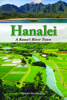 Hardcover Hanalei: A Kauai River Town Book