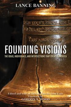 Hardcover Founding Visions: The Ideas, Individuals, and Intersections That Created America Book
