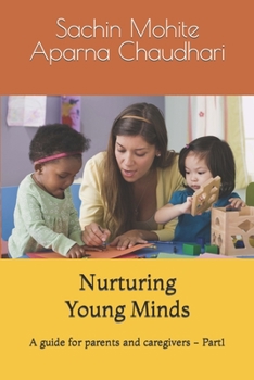 Paperback Nurturing Young Minds: A guide for parents and caregivers - Part1 Book