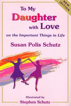 Hardcover To My Daughter with Love: On the Important Things in Life Book