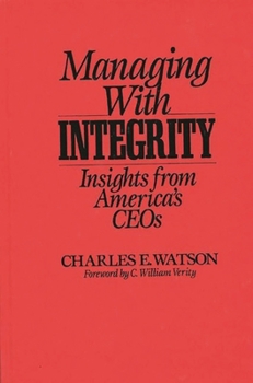 Hardcover Managing with Integrity: Insights from America's Ceos Book