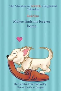 Paperback The Adventures of Mykee: Mykee Finds His Forever Home Book