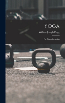 Hardcover Yoga: Or, Transformation Book