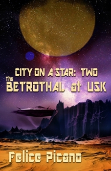 The Betrothal at Usk - Book #2 of the City on a Star