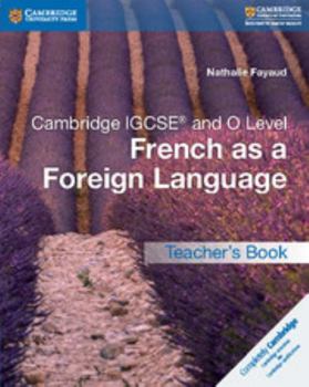 Paperback Cambridge Igcse(r) and O Level French as a Foreign Language Teacher's Book [French] Book