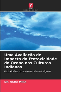Paperback Uma Avaliação de Impacto da Ftotoxicidade do Ozono nas Culturas Indianas [Portuguese] Book