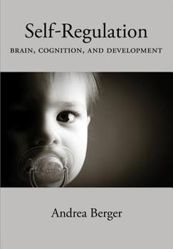 Hardcover Self-Regulation: Brain, Cognition, and Development Book