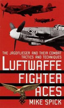 Mass Market Paperback Luftwaffe Fighter Aces: The Jagdflieger and Their Combat Tactics and Techniques Book
