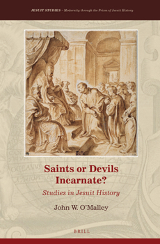 Hardcover Saints or Devils Incarnate?: Studies in Jesuit History Book