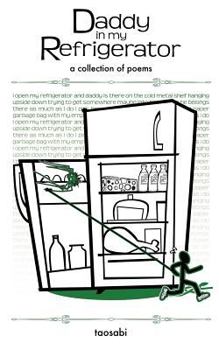 Paperback Daddy in my Refrigerator: A collection of poems Book