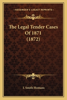 Paperback The Legal Tender Cases Of 1871 (1872) Book