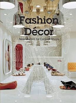 Hardcover Fashion Decor: New Interiors for Concept Shops Book