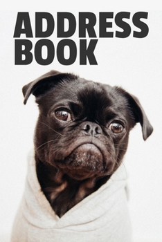 Paperback Address Book: 6x9" Pug Dog Address Book Gift Idea, Organizer Journal Notebook with Name, Address, Work, Email, Phone, Social, Birthd Book