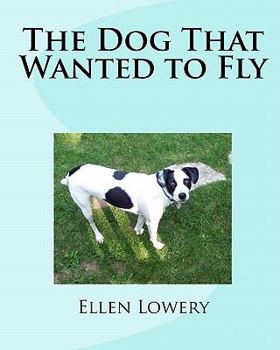 Paperback The Dog That Wanted to Fly Book