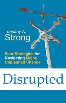 Paperback Disrupted: Four Strategies for Navigating Major, Unplanned Change Book